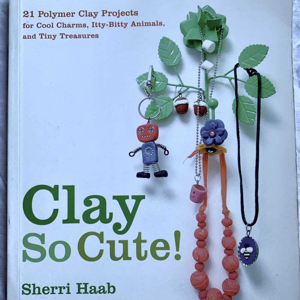Clay so Cute Craft Art Book Polymer Clay Creations